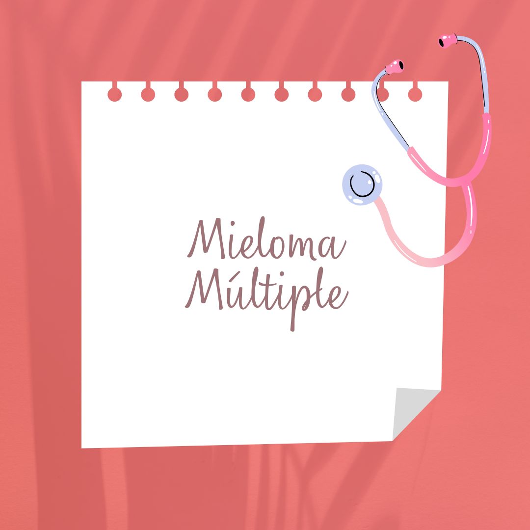 Mieloma Múltiple, Síntomas, Diagnóstico y Tratamiento